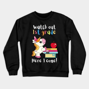 Watch Out First Grade Unicorn Teacher Crewneck Sweatshirt